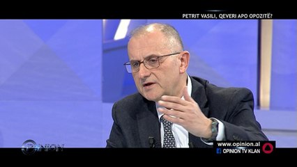 Opinion - Petrit Vasili, qeveri apo opozite? (31 janar 2017)
