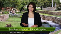Sanchez Irrigation & Landscaping Austin Exceptional Five Star Review by Alice J.
