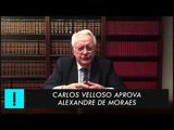 Carlos Velloso aprova Alexandre de Moraes