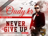 Clip Never give up OUDY PREMIER