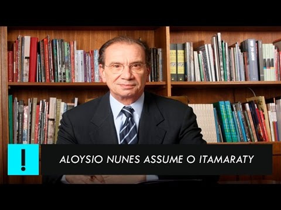 Aloysio Nunes assume o Itamaraty