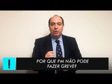 Juiz militar Paulo Adib Casseb, explica por que PM não pode fazer greve