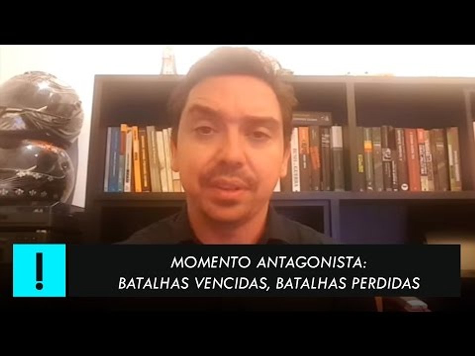 Momento Antagonista: Batalhas vencidas, batalhas perdidas