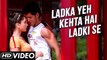 Ladka Yeh Kehta Hai Ladki Se Full Video Song (HD) | Main Prem Ki Diwani Hoon | K.K. Bollywood Songs