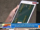 NTG: Game na Flappy Bird, tatanggalin na raw ng developer nito sa app store