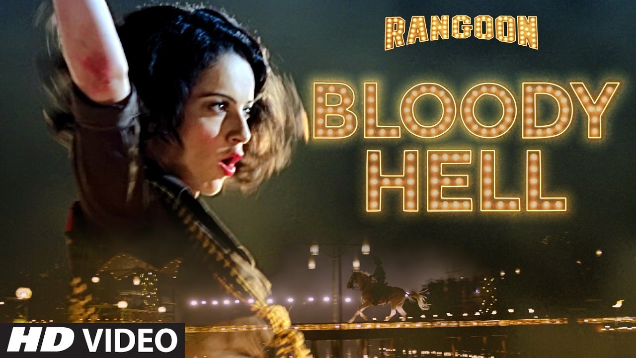 Bloody Hell Video Song - Rangoon - Saif Ali Khan, Kangana Ranaut, Shahid Kapoor