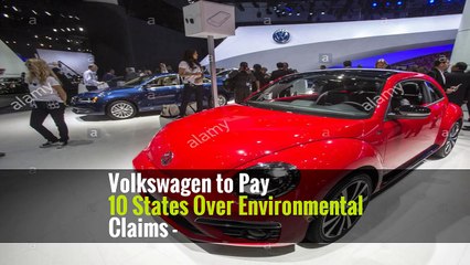 Volkswagen to Pay 10 States Over Environmental Claims -