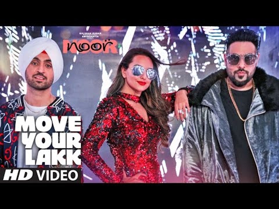 Move Your Lakk Video Song - Noor - Sonakshi Sinha & Diljit Dosanjh, Badshah