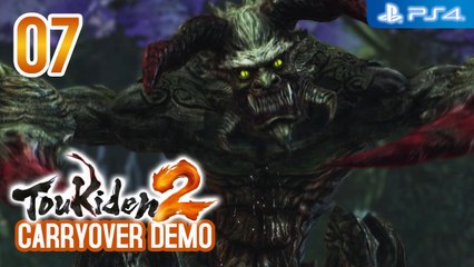 Toukiden 2 Carryover Demo 【PS4】 #07 │ Chapter 1 ： The Ones Who Hunt Oni
