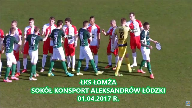 ŁKS Łomża - Sokół KONSPORT Aleksandrów Łódzki 01.04.2017 SKRÓT