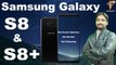 Samsung Galaxy S8 and S8 Plus First Look | Best Phones of 2017