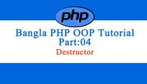 Bangla Object Oriented Programming PHP : Part-04 (Destructor)