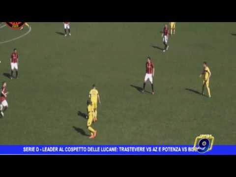Serie D| Leader al cospetto delle lucane: Trastevere vs Az Picerno e Potenza vs Bisceglie