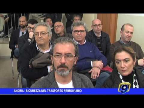 Andria | Sicurezza nel trasporto ferroviario