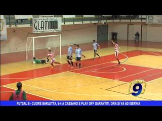 Futsal B | Cuore Barletta, 6-4 a Cassano e play off garantiti