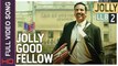 Jolly Good Fellow - [Full Video Song] – Jolly LL.B 2 [2017] Song By Meet Bros FT. Akshay Kumar & Huma Qureshi [FULL HD]