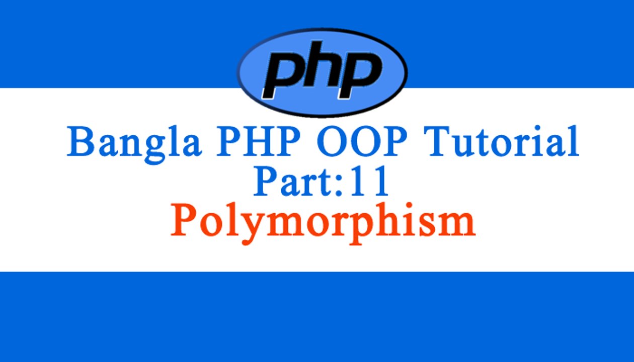 Bangla Object Oriented-PHP : Part-11(Polymorphism)