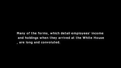 White House financial disclosure forms Reading the fine print