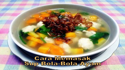 Memasak Sup Bola-Bola Ayam Resep juga Cara