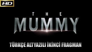 The Mummy [Türkçe Altyazılı 2. Fragman]