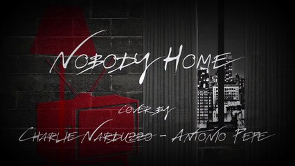 Nobody Home (Pink Floyd cover) by Charlie Narduzzo and Antonio Pepe