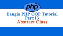 Bangla Object Oriented PHP : Part-13 (Abstract Class)