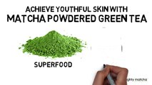 Achieve Youthful Skin With Matcha Powdered Green Tea