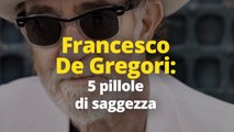 Francesco De Gregori: 5 pillole di saggezza