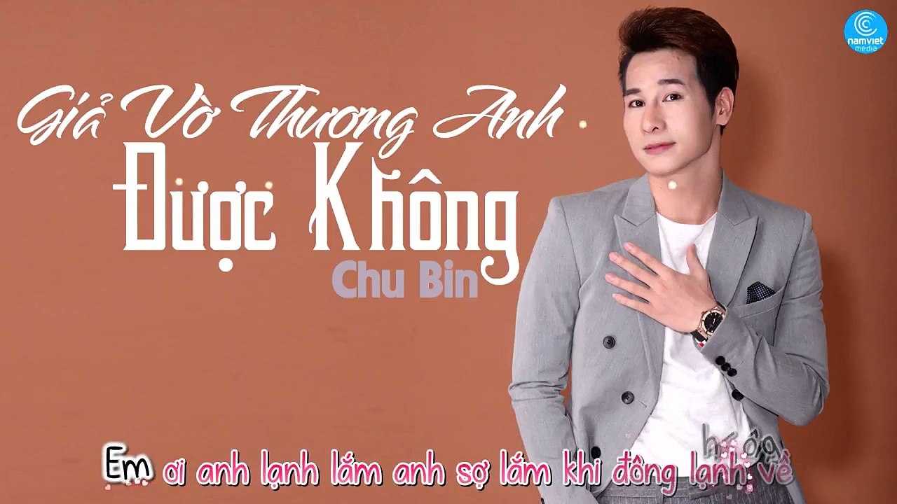 giả vờ thương anh có được không - CHU BIN // Ca Khúc Mới Nhất Hay Nhất Tháng 4/2017