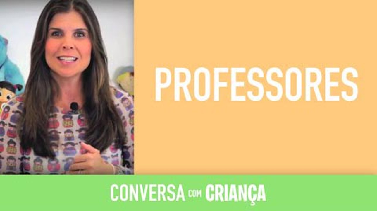 Professores | Conversa com Criança