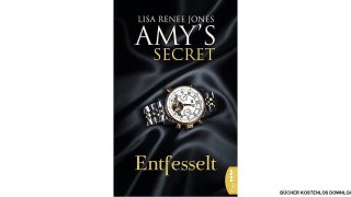 [Download ebook] Entfesselt: Amy's Secret (Das Geheimnis der Miss Bensen 3)
