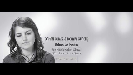 Orhan Ölmez & Devrim Gürenç - Adam ve Kadın