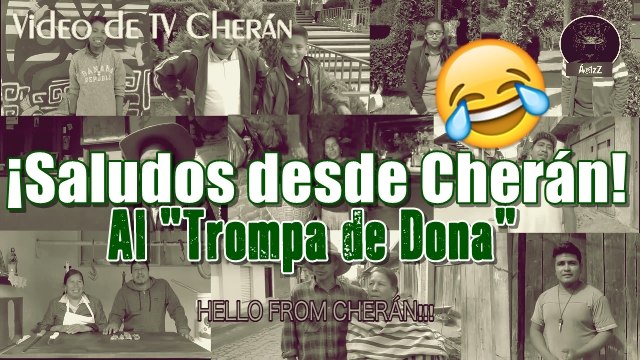 Le mandan saludos a 'Trompa de Dona' desde Cherán, Michoacán