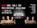 Press Conference - Official Draw - GLORY 3 ROME