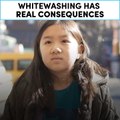 Whitewashing has real consequences [Mic Archives]