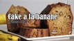 #LGDK : Cake à la banane (banana bread)