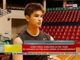 BT: Kobe Paras, kabilang sa PHL Team na sasabak sa FIBA Asia Under-18 Championship