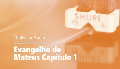 Bíblia em Áudio - Mateus 01