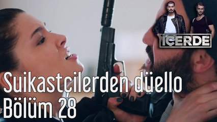 Download Video: İçerde 28. Bölüm Suikastçilerden Nefes Kesen Düello