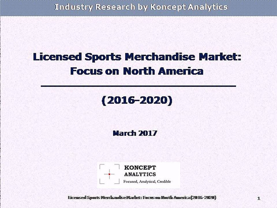 Licensed Sports Merchandise Market: Focus on North America (2016-2020) - Koncept Analytics