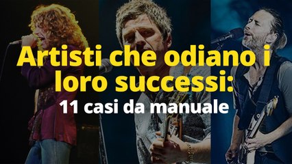 Artisti che odiano i loro successi: 11 casi da manuale