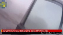 Suriye'de Kimyasal Katliam: Ölü Sayısı 95'e Yükseldi