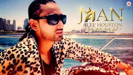 Jaan Video Song | Official Music Video | Alee Houston