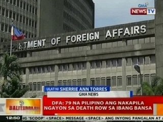 BT: DFA: 79 Pinoy ang nakapila ngayong sa death row sa ibang bansa