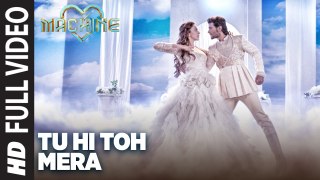 Tu Hi Toh Mera Full Video