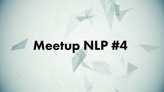 CONF@42 - Paris NLP (Natural Language Processing) - Meetup #4
