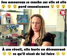 Son amoureux se couche sur elle et elle perd connaissance