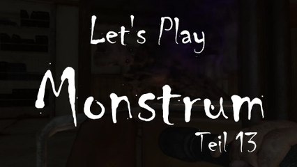 Let's Play "Monstrum", Teil 13: Testlauf mit Monster