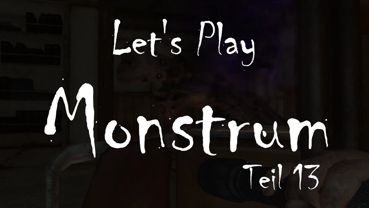 Let's Play 'Monstrum', Teil 13: Testlauf mit Monster