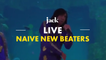Naive New beaters - Jack Sessions à l'Aquarium de Paris | JACK